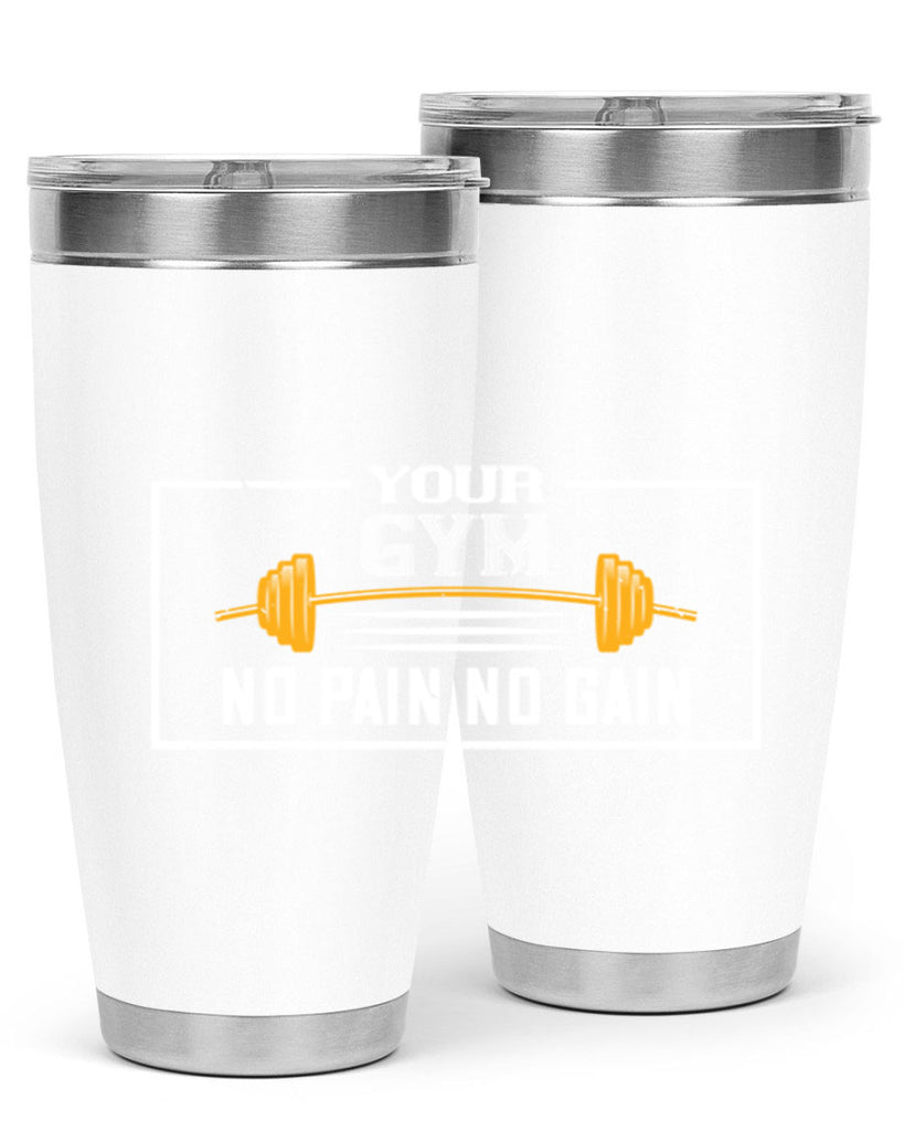 your gym no pain no gain 57#- gym- Tumbler