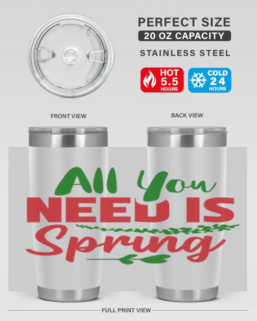All You Need is Spring 17#- spring- Tumbler