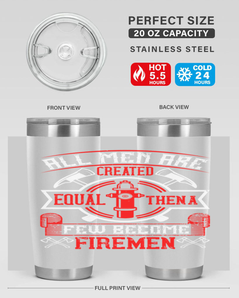 All men are created equal then a few become firemen Style 93#- fire fighter- tumbler