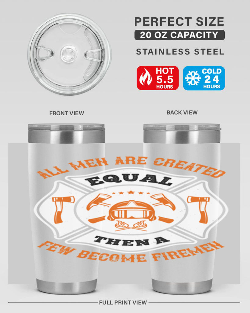 All men are created equal then a few become firemen Style 94#- fire fighter- tumbler