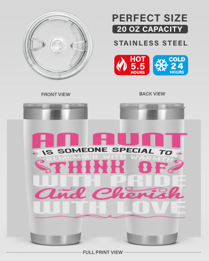 An aunt is someone special to remember with warmth think of Style 3#- aunt- Tumbler