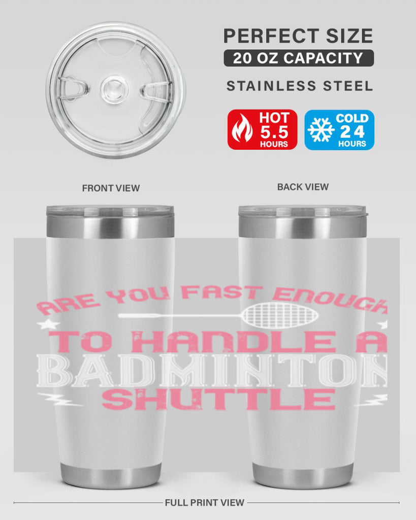 Are you fast enough to handle a badminton 1846#- badminton- Tumbler