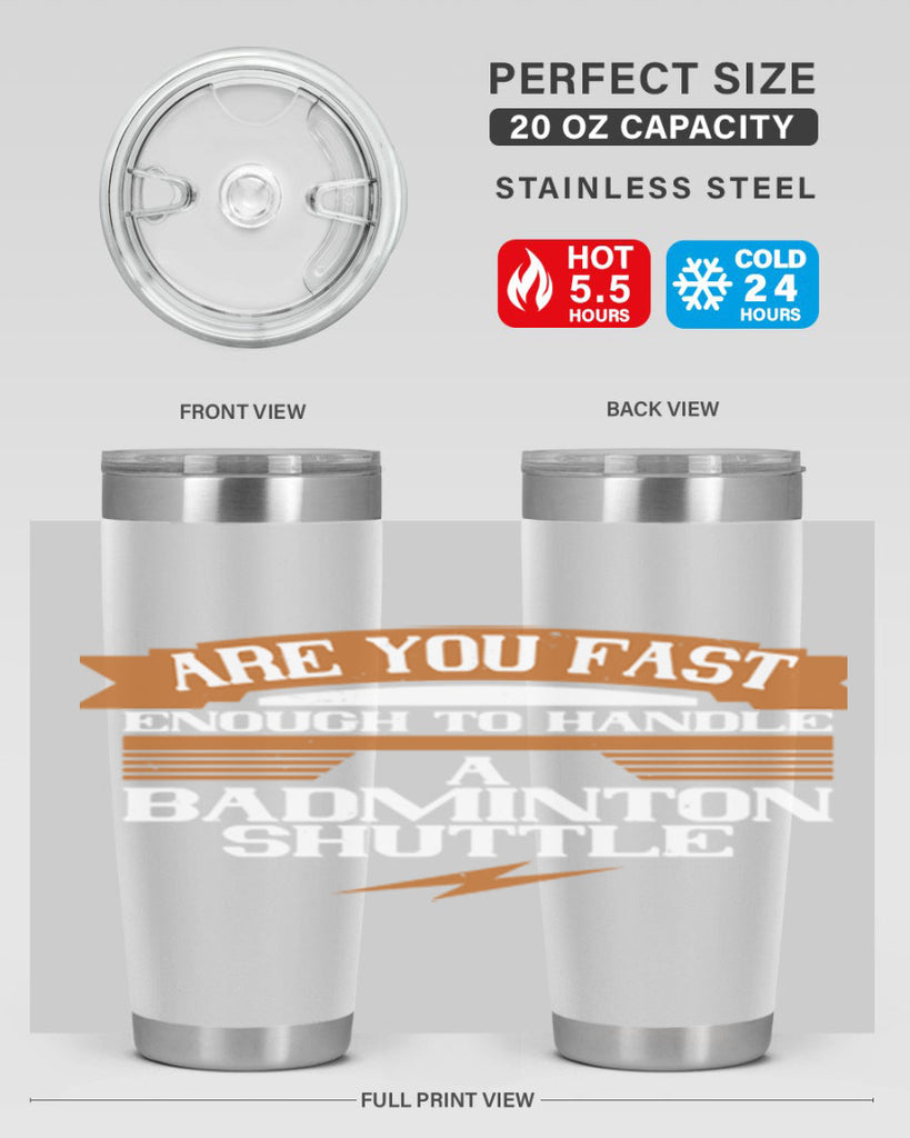 Are you fast enough to handle a badminton shuttle 1956#- badminton- Tumbler