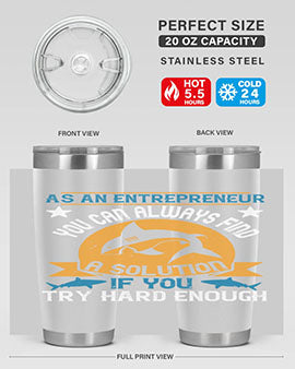 As an entrepreneur you can always find a solution if you try hard enough Style 96#- shark  fish- Tumbler