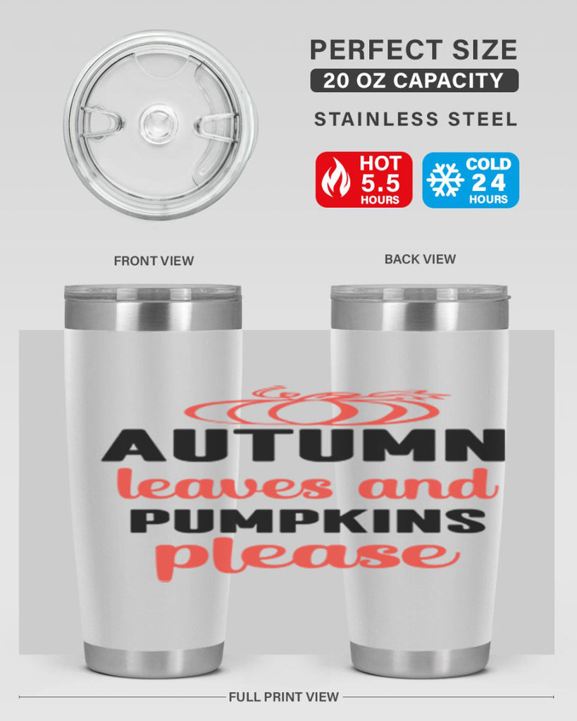 Autumn leaves and pumpkins please 27#- fall- Tumbler