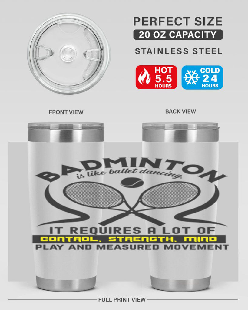 BADMINTONis like ballet dancing 1448#- badminton- Tumbler
