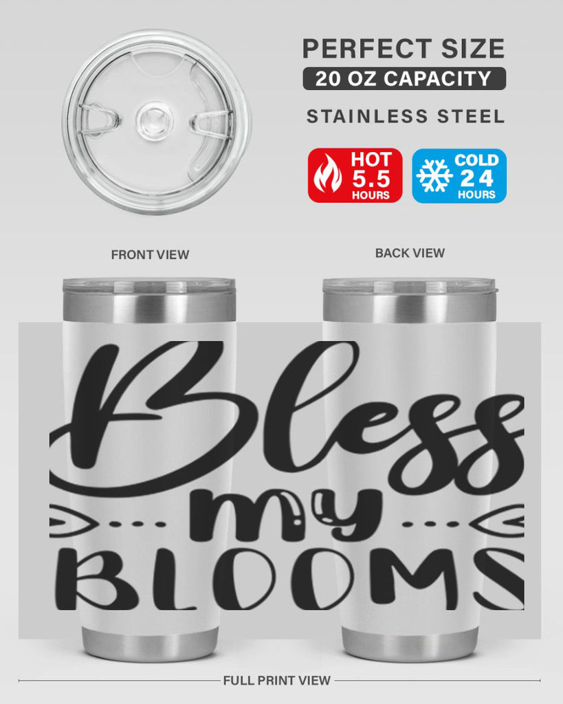 BLESS MY BLOOMS  64#- spring- Tumbler