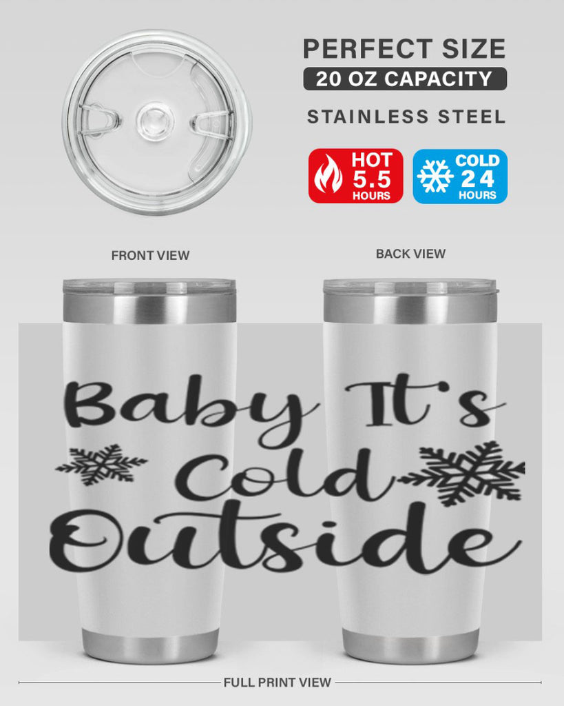 Baby Its Cold Outside 23#- winter- Tumbler
