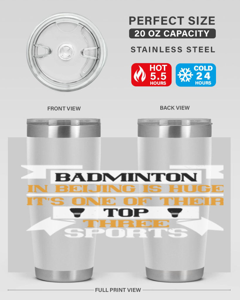 Badminton in Beijing is huge its one of their top three sports 1672#- badminton- Tumbler