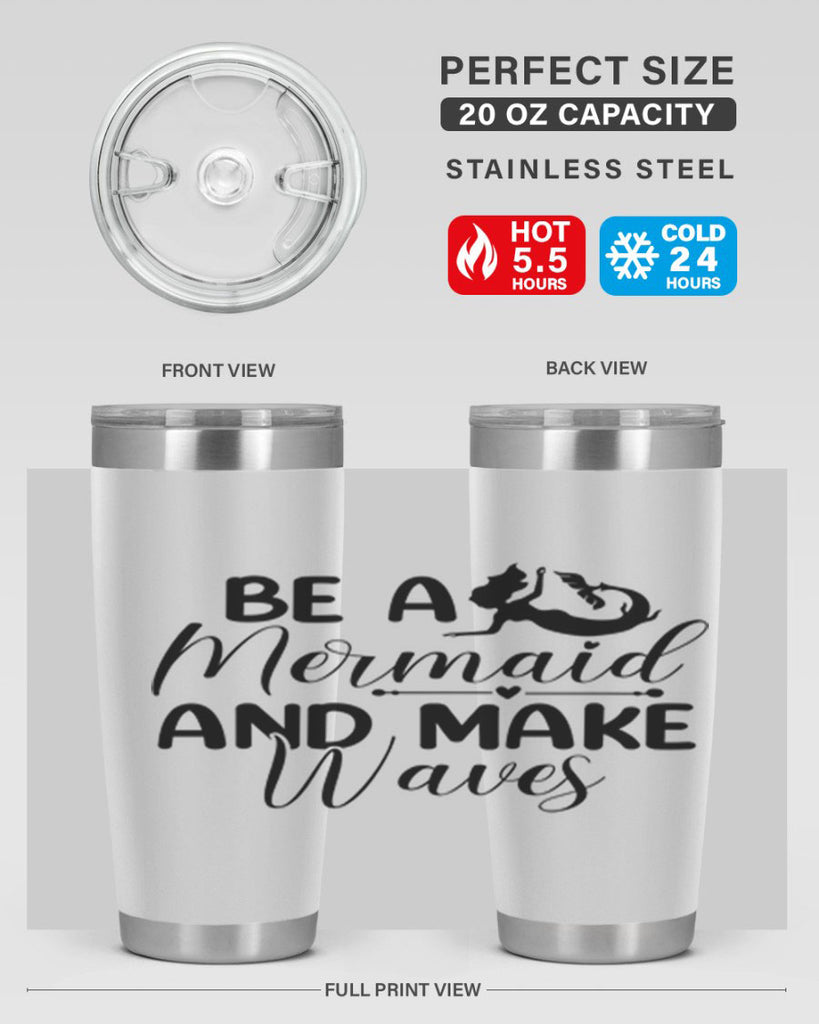 Be A Mermaid And Make Waves 45#- mermaid- Tumbler