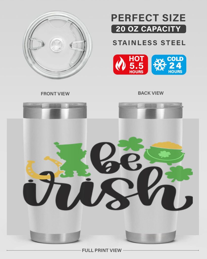 Be Irish Style 104#- St Patricks Day- Tumbler