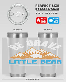 Be brave little bear 3#- Bears- Tumbler
