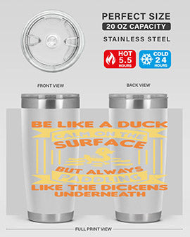 Be like a duck Style 17#- duck- Tumbler