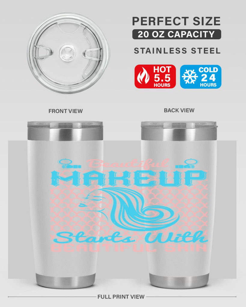 Beautiful makeup starts with beautiful skin Style 172#- make up- Tumbler