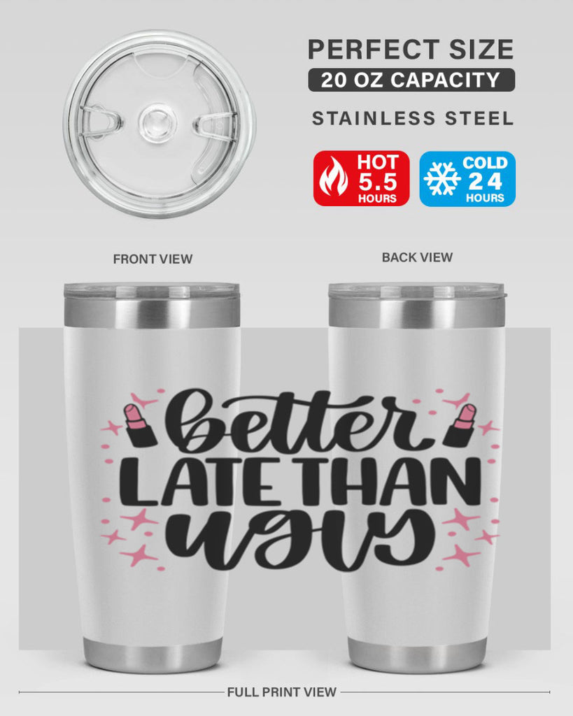 Better Late Than Ugly Style 133#- make up- Tumbler