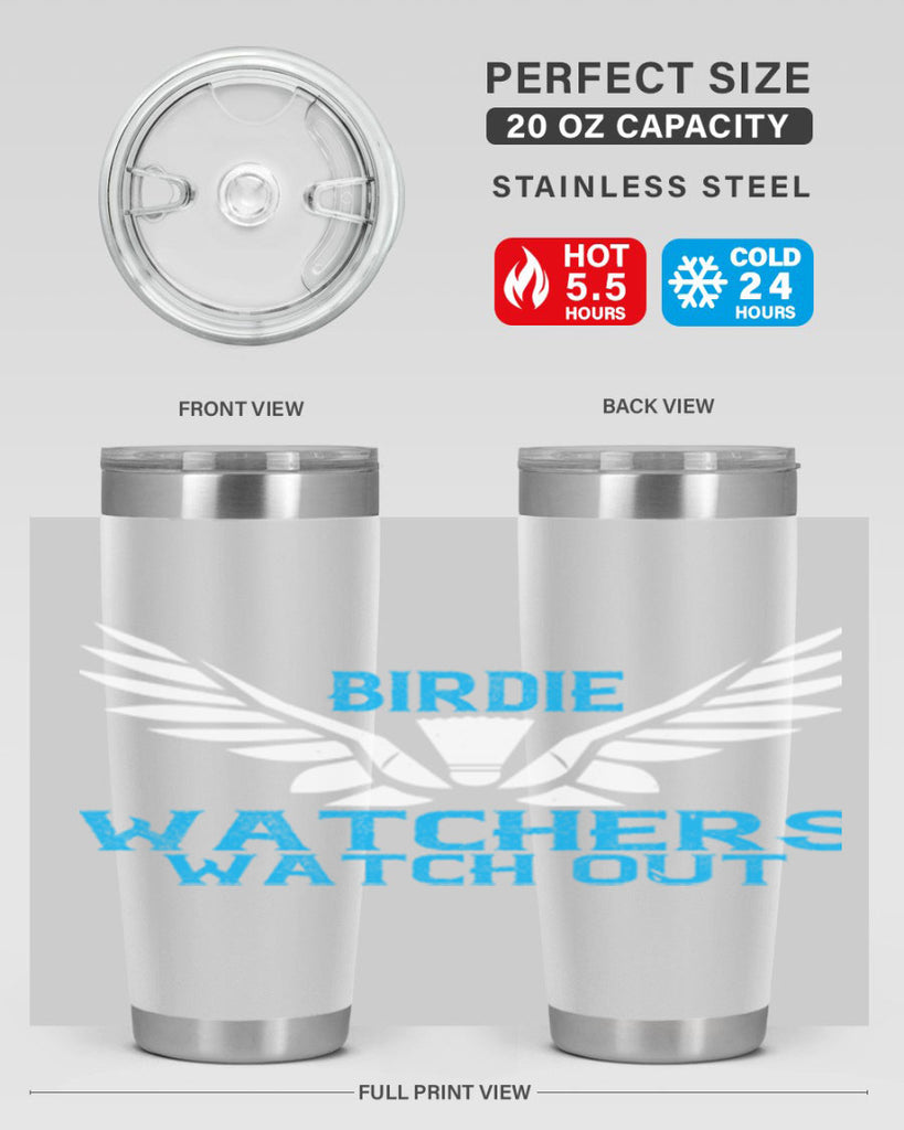 Birdie Watchers watch out 2323#- badminton- Tumbler