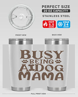 Busy Being A Dog Mama Style 124#- dog- Tumbler