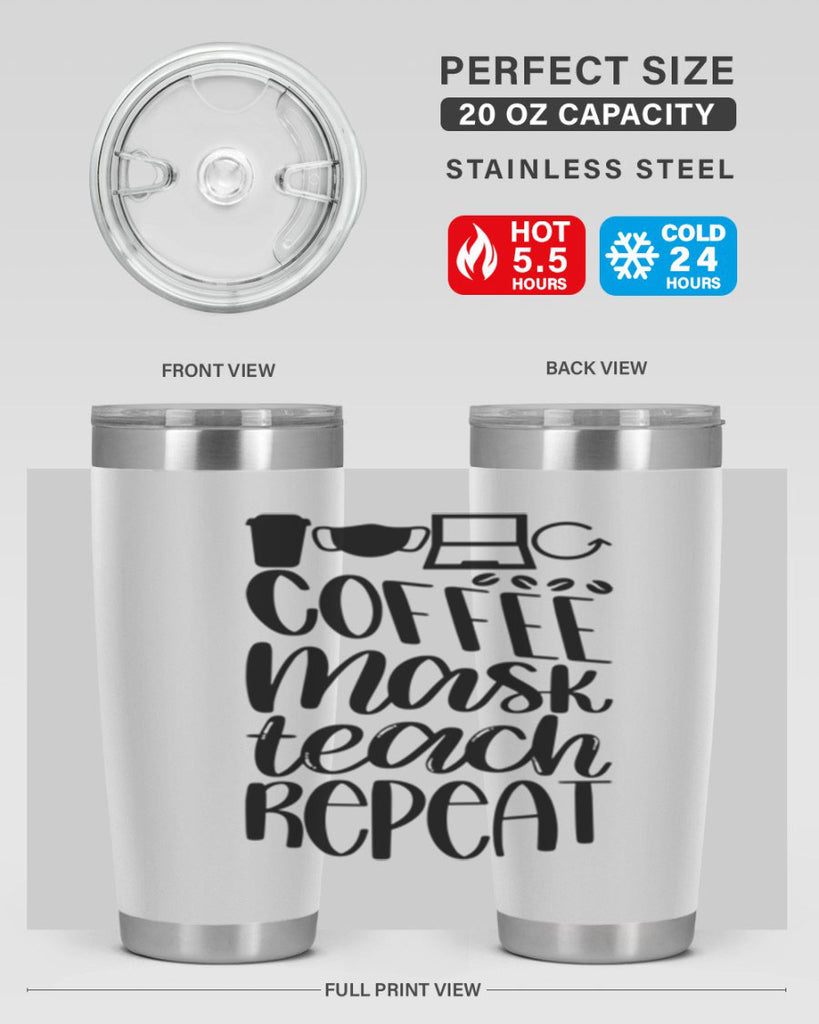Coffee Mask Teach Repeat Style 84#- teacher- tumbler