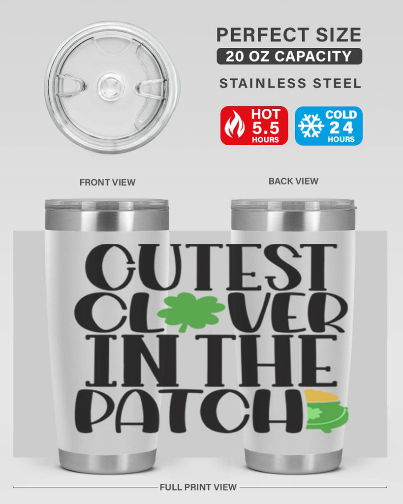 Cutest Clover In The Patch Style 102#- St Patricks Day- Tumbler