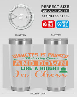 Diabetes is passed that way over and down like a knight in chess Style 48#- diabetes- Tumbler