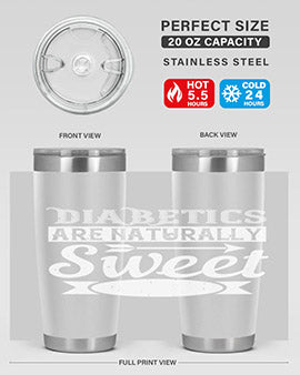 Diabetics Are Naturally Sweet Style 41#- diabetes- Tumbler
