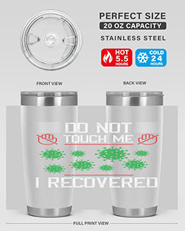 Dont Touch Me I Recovered Style 55#- corona virus- Tumbler
