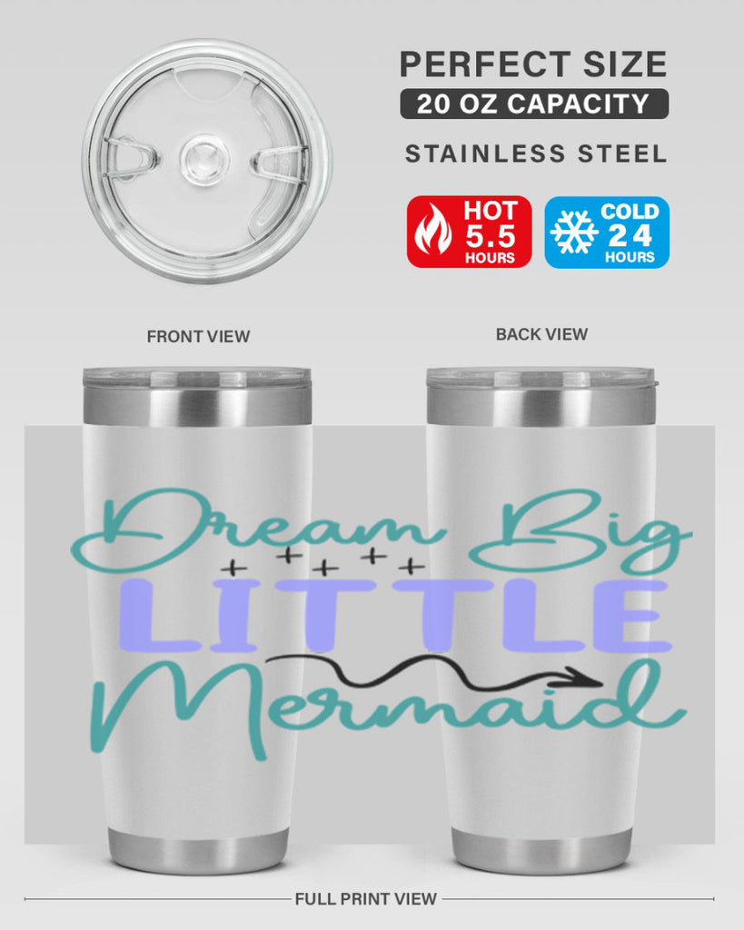 Dream Big Little Mermaid 118#- mermaid- Tumbler
