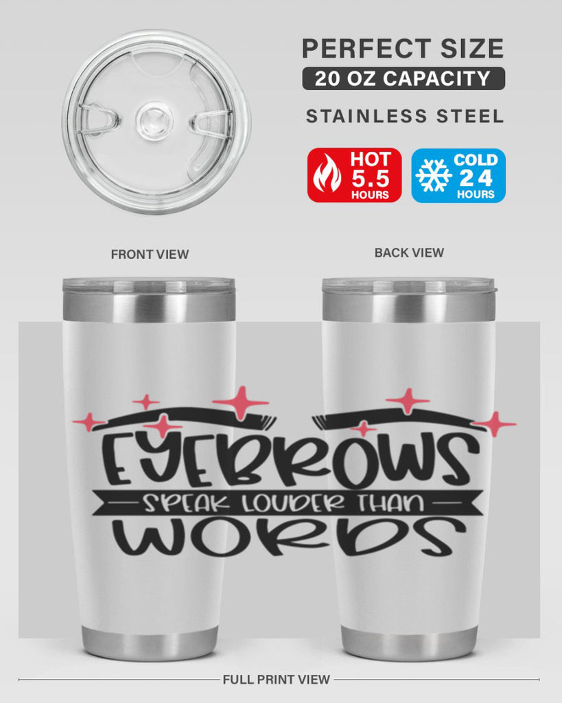 Eyebrows Speak Louder Than Words Style 104#- make up- Tumbler
