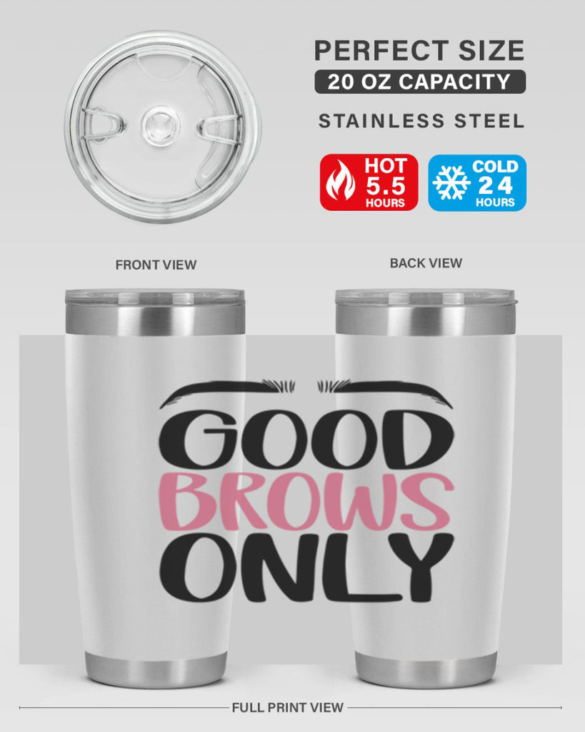 Good Brows Only Style 96#- make up- Tumbler