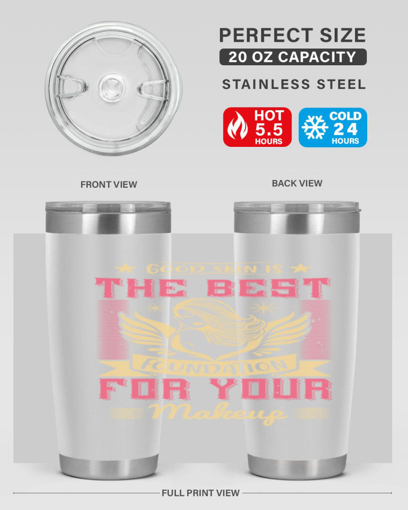 Good skin is the best foundation for your makeup Style 210#- make up- Tumbler