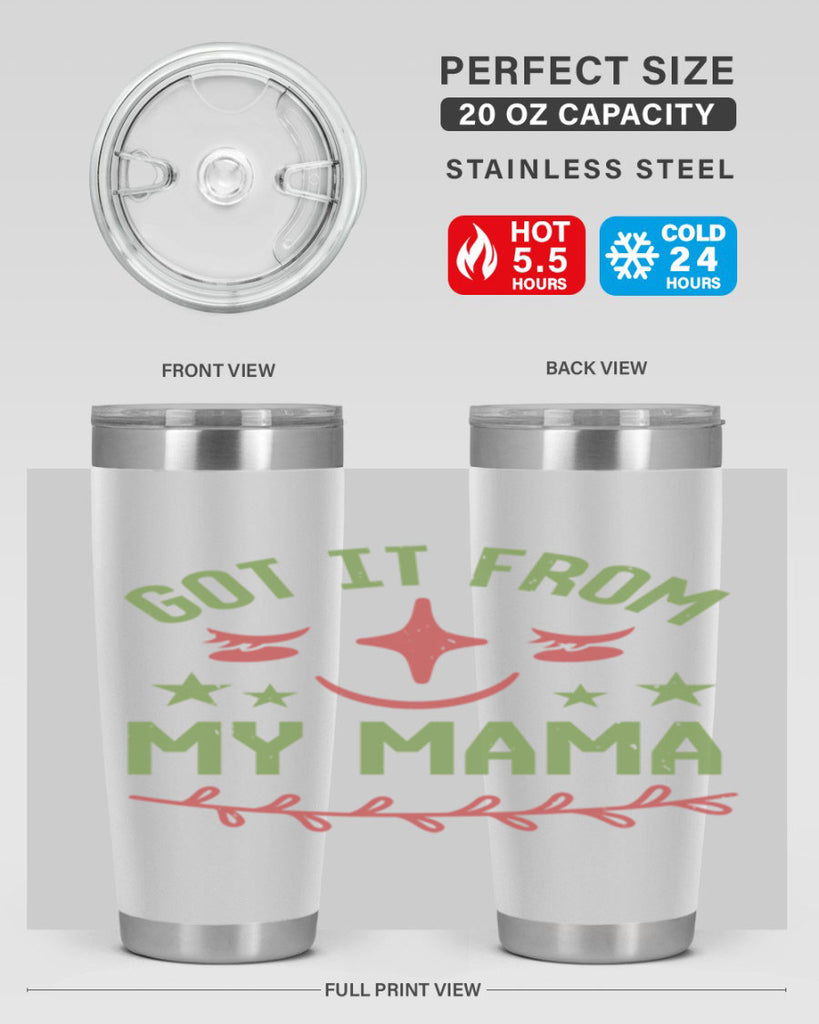 Got it from my mama Style 37#- baby shower- tumbler