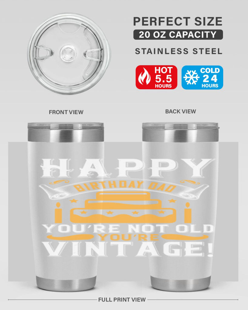 Happy birthday Dad You’re not old you’re vintage Style 78#- birthday- tumbler