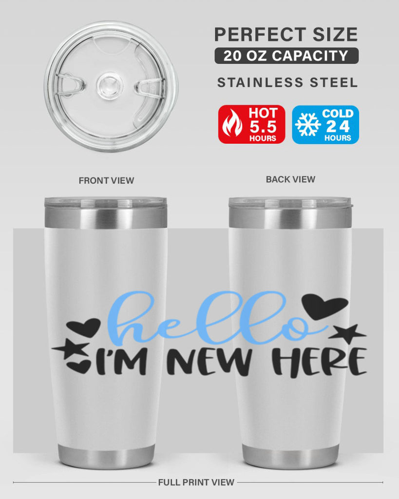 Hello Im New Here Style 93#- baby- tumbler