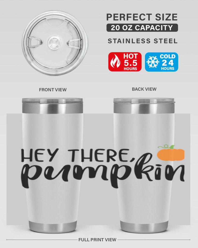 Hey There Pumpkin 308#- fall- Tumbler