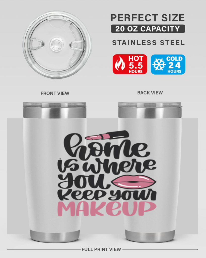 Home Is Where You Keep Your Makeup Style 87#- make up- Tumbler