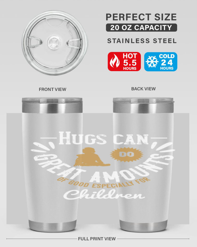 Hugs can do great amounts of good especially for children Style 37#- baby- Tumbler