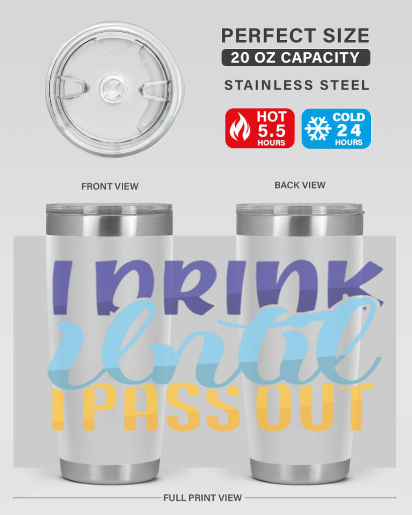 I Drink Until I Pass Out Style 258#- baby- tumbler