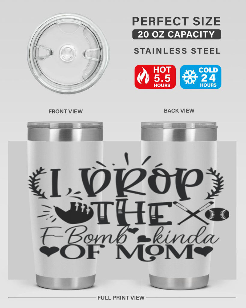I Drop the FBomb kind of mom 2074#- baseball- Tumbler