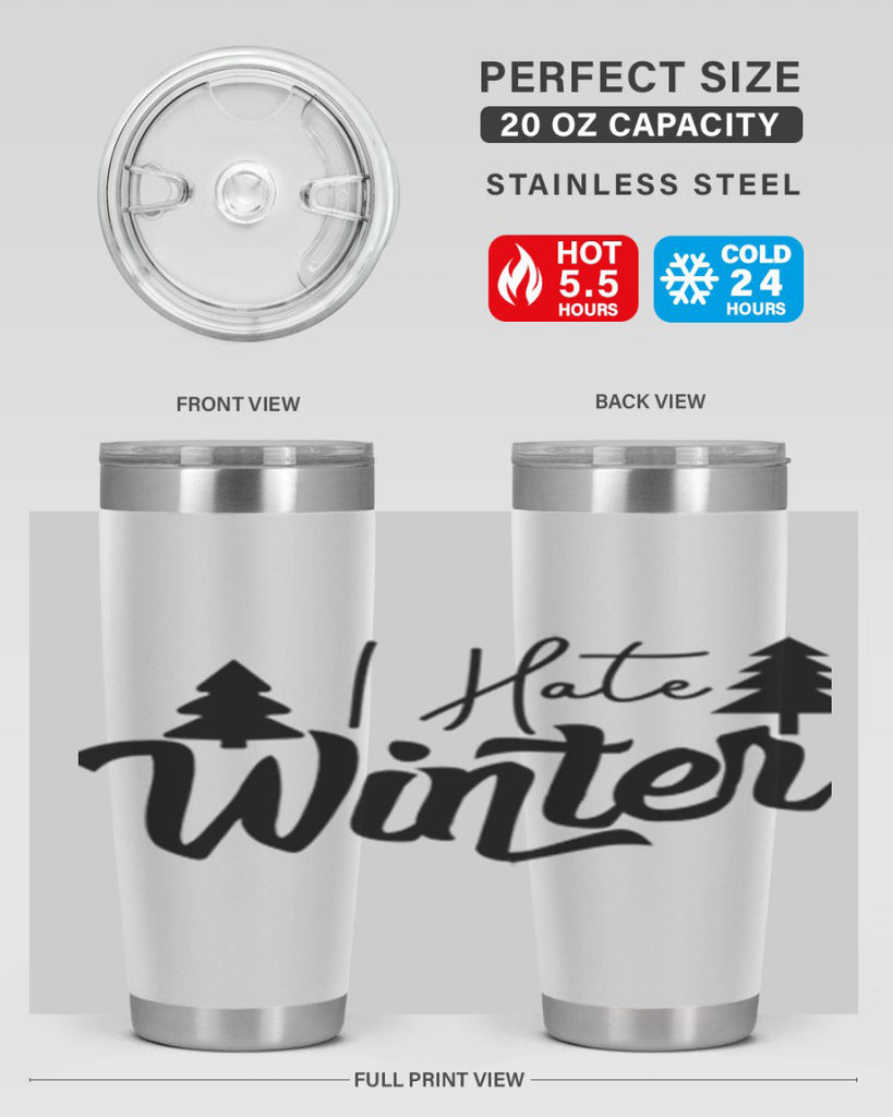 I Hate Winter 224#- winter- Tumbler