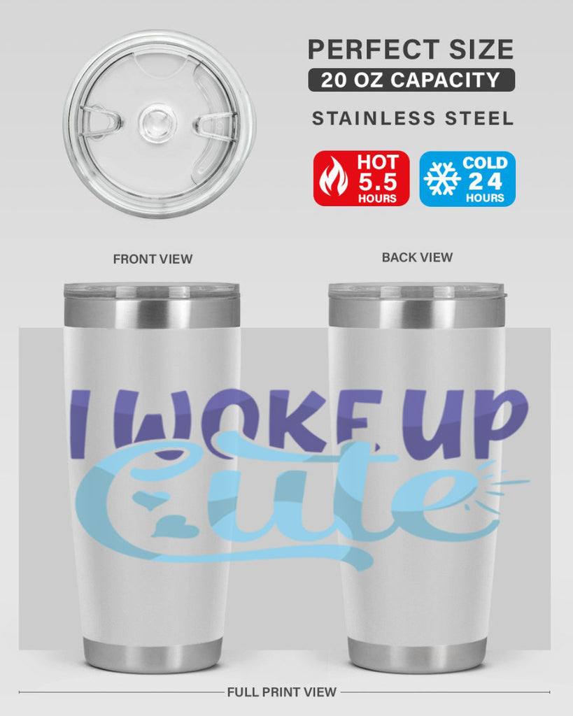 I Woke Up Cute Style 246#- baby- tumbler
