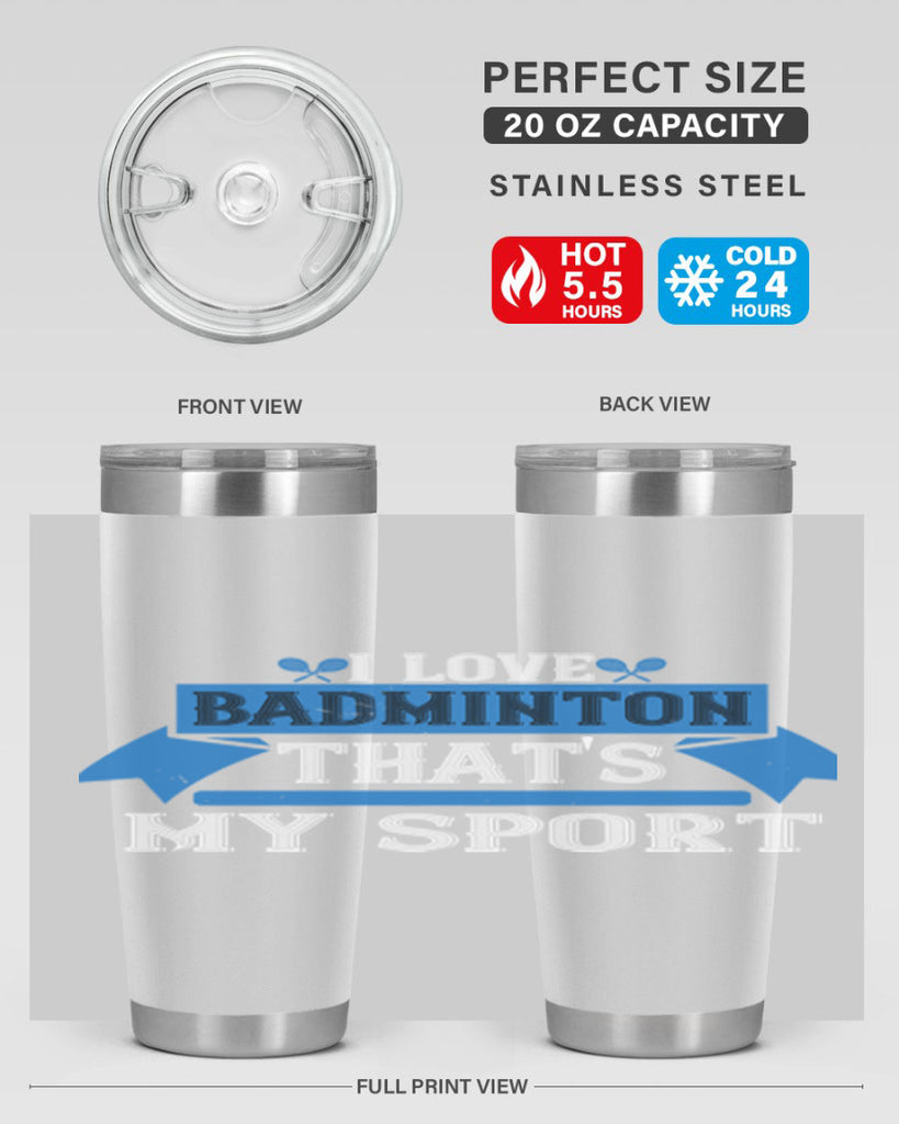 I love badminton Thats my sport 2205#- badminton- Tumbler