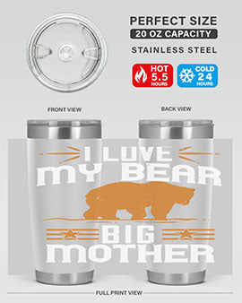I love my big mother  bear 57#- Bears- Tumbler