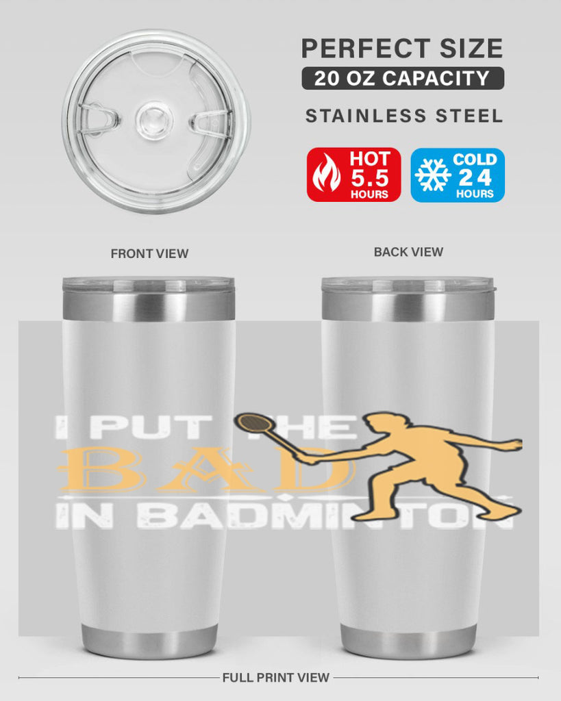 I put 1096#- badminton- Tumbler