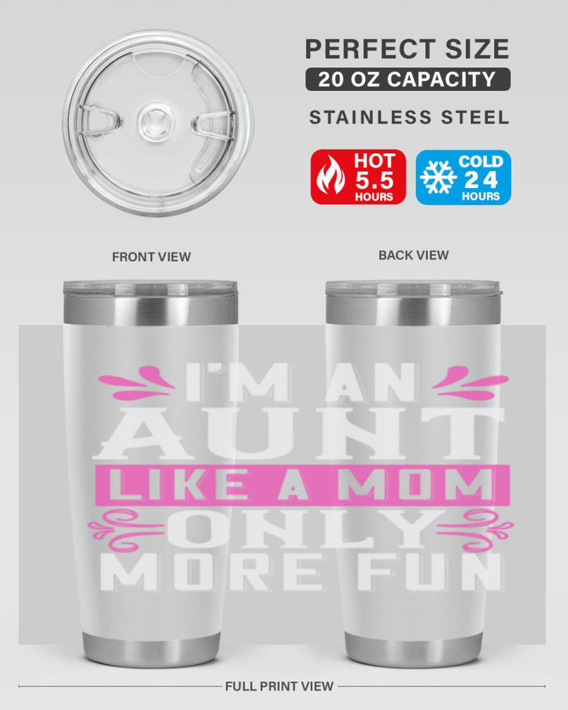 I’m an Aunt like a mom only more fun Style 42#- aunt- Tumbler