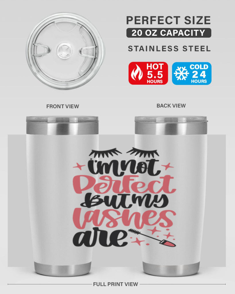 I∩m Not Perfect But My Lashes Are Style 78#- make up- Tumbler