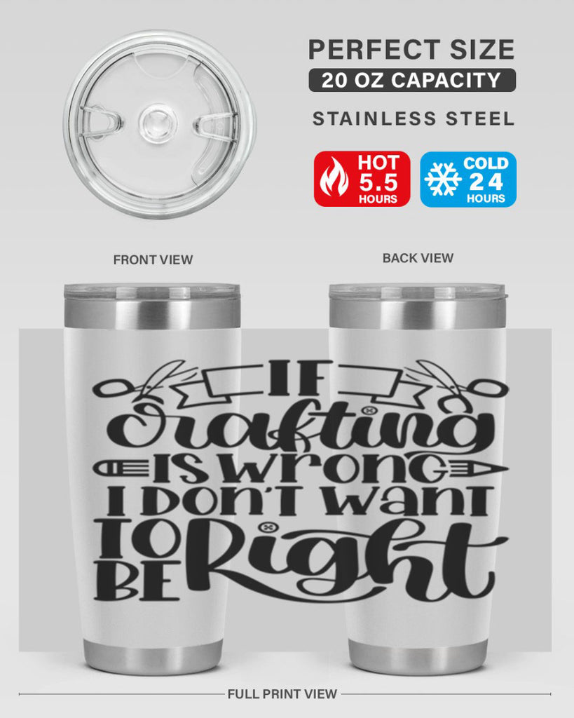 If Crafting Is Wrong I 18#- crafting- Tumbler