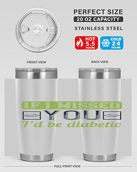 If I missed you I’d be diabetic Style 26#- diabetes- Tumbler