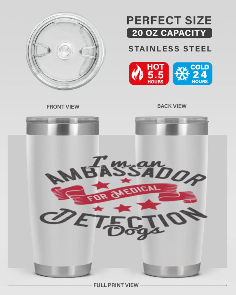 Im an ambassador for Medical Detection dogs Style 41#- medical- tumbler
