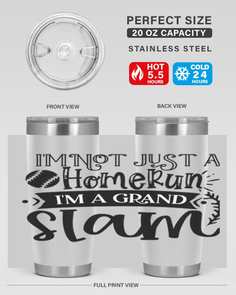 Im not Just a Homerun im a grand slam 2071#- baseball- Tumbler