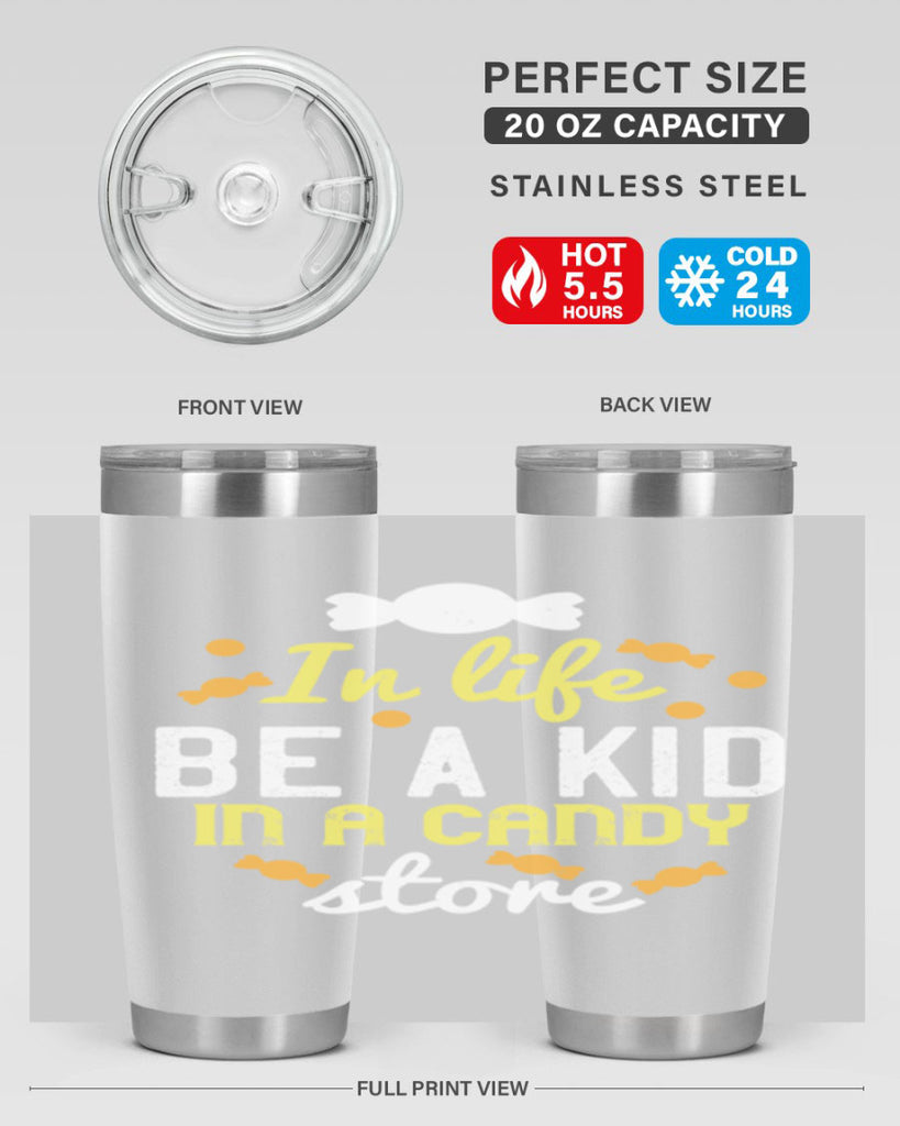 In life be a kid in a candy store Style 11#- baby- Tumbler